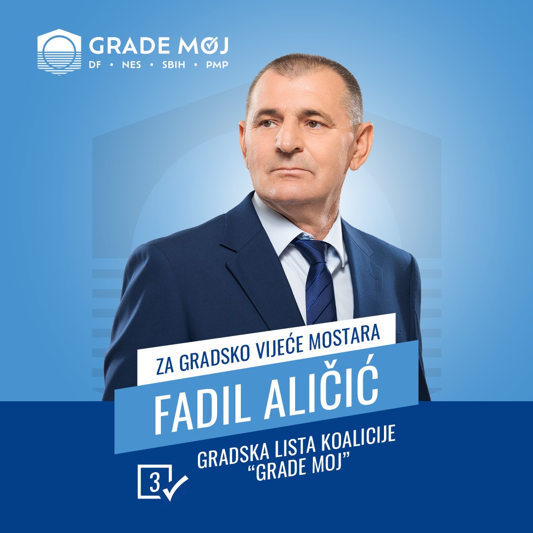 FADIL ALIČIĆ: Transparentno i pošteno – Za novi početak Mostara!