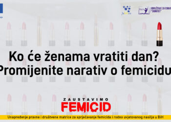 Ko će ženama vratiti dan? Promijenite narativ o femicidu!